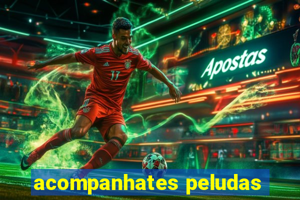 acompanhates peludas